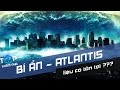 Những BÍ ẨN Khủng Khiếp về thành phố truyền thuyết ATLANTIS