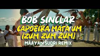 Bob Sinclar - Capoeira Mata Um (Zum Zum Zum) (Maayan Sudri Remix)