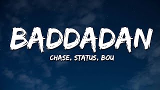 Chase & Status and Bou - Baddadan (Lyrics) Resimi