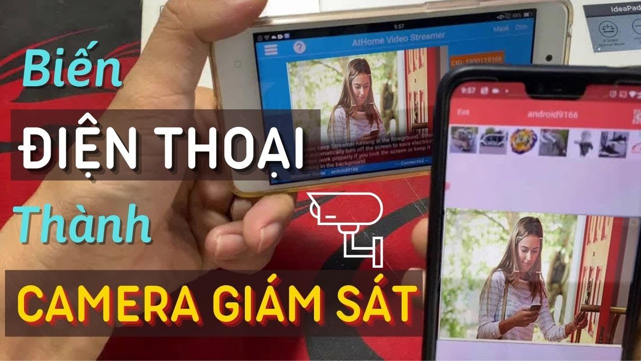 Biến Điện Thoại Cũ Thành Camera Giám Sát Từ Xa Rất Đơn Giản