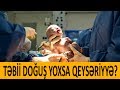 Təbii doğuş yoxsa qeysəriyyə - HANSI MƏSLƏHƏTDİR?