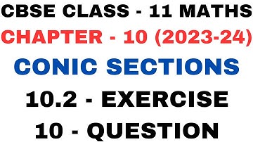 10 Question Exercise 10.2 l10.2l Chapter 10 l Conic Sections l Class 11th Maths l NEW NCERT 2023-24