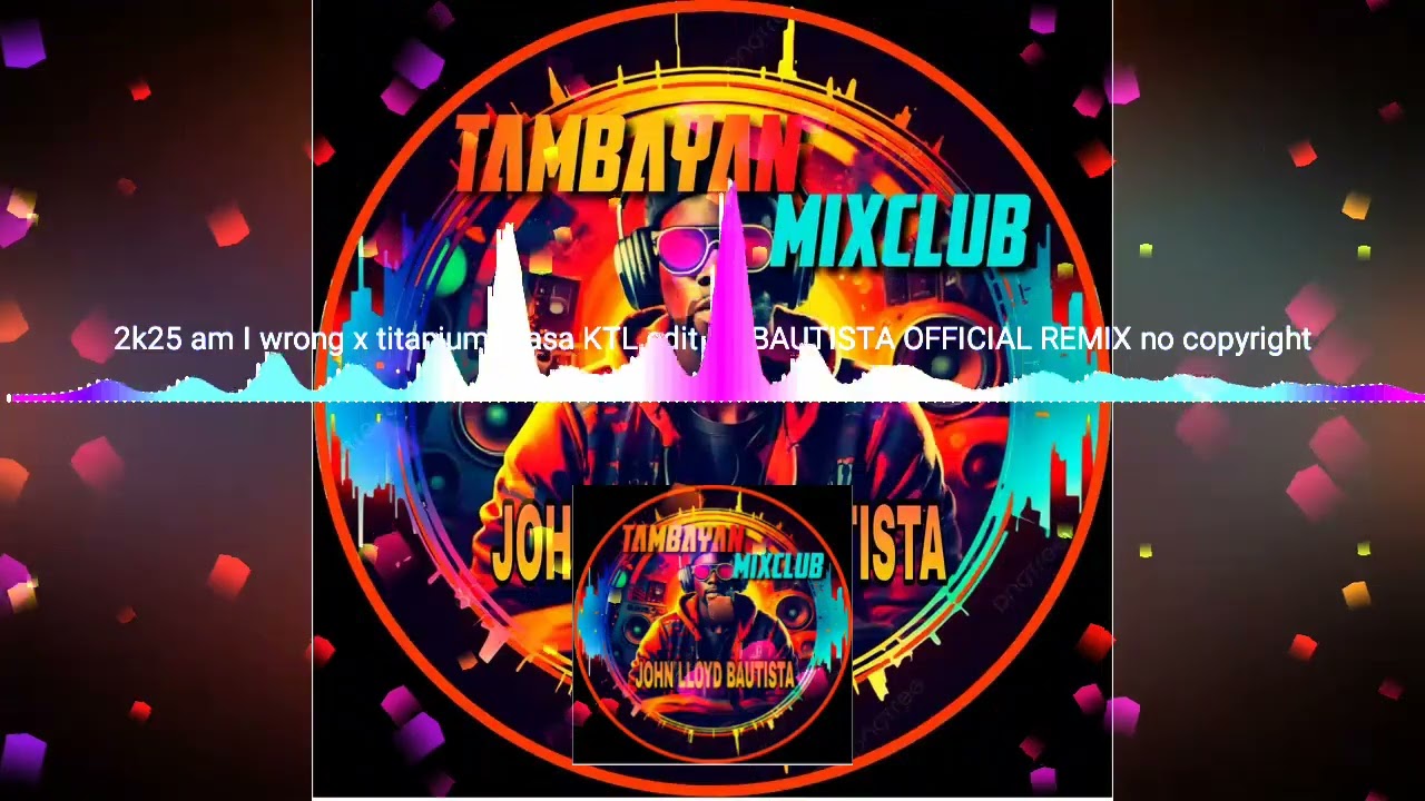 2k25 am I wrong x titanium masa KTL edit DJ BAUTISTA OFFICIAL REMIX no copyright
