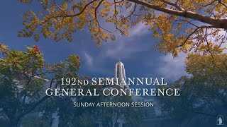 Sunday Afternoon Session ｜ October 2022 General Conference