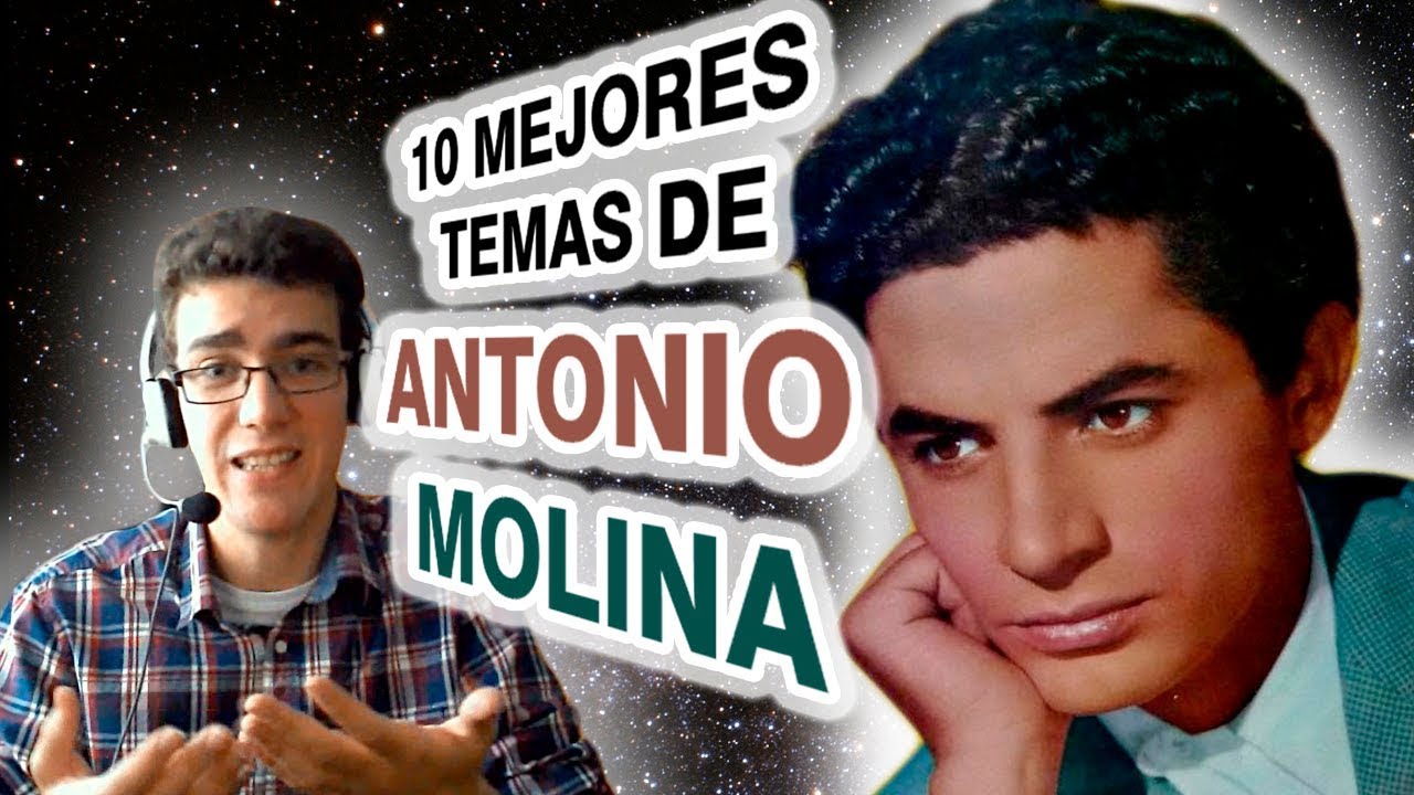10 Mejores Canciones De Antonio Molina Coplaviva Youtube