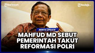 MAHFUD MD: I NEVER BELIEVED THE GOVERNMENT WAS SERIOUS ABOUT POLICE REFORM FROM THE START, THEY M...