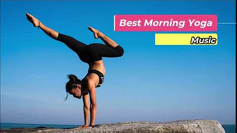 morning yoga music for positive energy | yoga music for morning | Best Yoga  Smooth Music | #Yoga