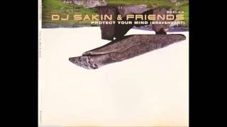 Video thumbnail of "DJ Sakin & Friends - Protect Your Mind (Braveheart) (Suspicious Remix)"