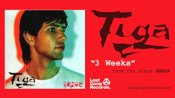 Tiga - 3 Weeks