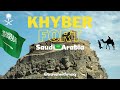 Exploring Khyber Fort: A Hidden Gem of Saudi Arabia's Rich History