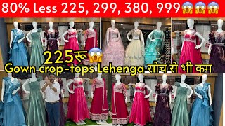 Gown crop-tops 225रू 😱Lehenga 80% Less 225, 299, 380, 999😱