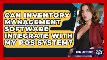 Can Inventory Management Software Integrate With My POS System? | Ecom SaaS Stack News