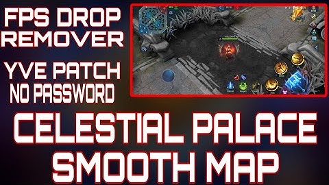 HOW TO FIX FPS DROP IN MOBILE LEGENDS | CELESTIAL PALACE SMOOTH MAP SCRIPT v3