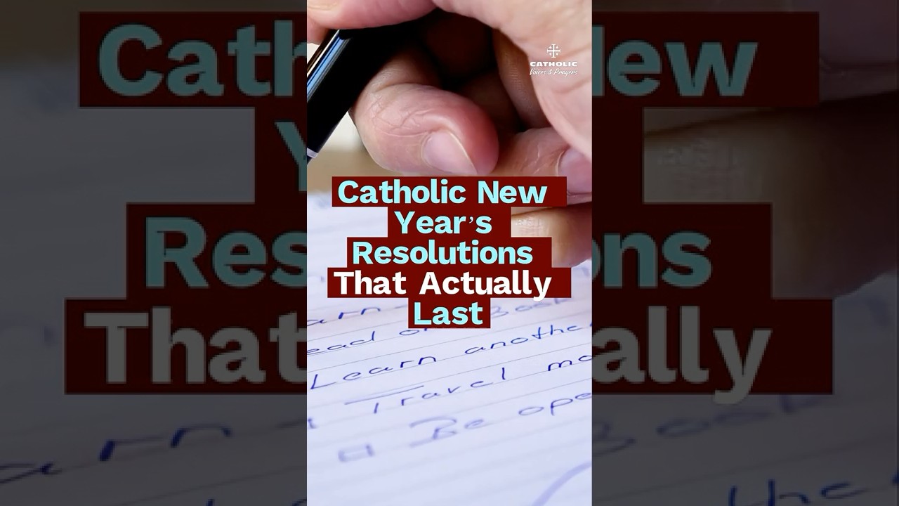 Catholic New Year’s Resolutions That Actually Last