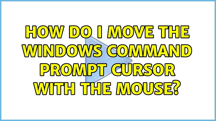 How do I move the Windows Command Prompt cursor with the mouse? (2 Solutions!!)