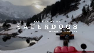 The Making of Sauerdogs | Ep. 3: A Logistical Nightmare