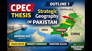 CPEC Thesis — Outline 1: Strategic Geography of Pakistan