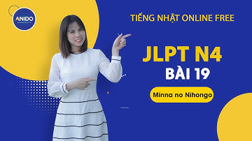 Ngữ Pháp N4 Mina no Nihongo Bài 19 | Học Tiếng Nhật Online