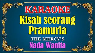 KISAH SEORANG PRAMURIA - The Mercy's [ KARAOKE HD ] Nada Wanita