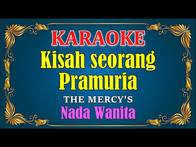 KISAH SEORANG PRAMURIA - The Mercy's [ KARAOKE HD ] Nada Wanita class=