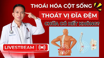 THOÁI HÓA CỘT SỐNG, THOÁT VỊ ĐĨA ĐỆM CÓ CHỮA KHỎI HOÀN TOÀN KHÔNG