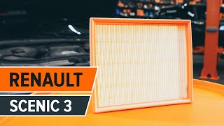 Kā mainīt Gaisa filtrs RENAULT SCÉNIC III (JZ0/1_) - rokasgrāmata