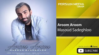 Masoud Sadeghloo - Aroom Aroom ( مسعود صادقلو - آروم آروم )