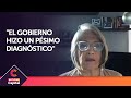 El gobierno está haciendo un pésimo diagnóstico de lo que está pasando ,  Cecilia López