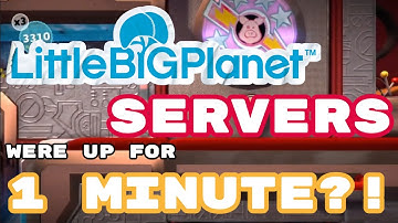 LittleBigPlanet Servers Were Up for ONE MINUTE! | Nerd News