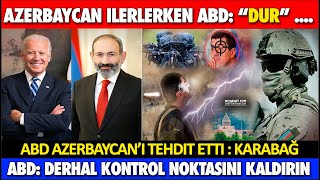 AZERBAYCAN İLERLERKEN ABD AZERBAYCAN&#39;A DUR DEDİ ! ABD&#39;DEN KARABAĞ TEHDİTİ GELDİ ! ERMENİSTAN İRAN