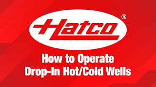 Hatco® Corporation - How to Operate Drop-In Hot/Cold Wells