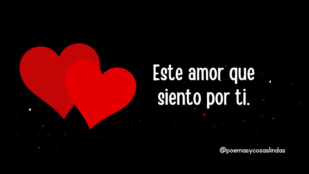 Esto Que Siento Por Ti - Un Amor Verdadero - Poemas De Amor - YouTube