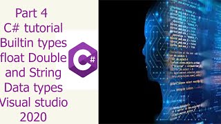 4 - Data Types in c# | String Double and Floating points in c# visual studio | Simple Data Types C#