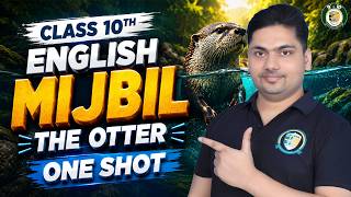 Mijbil the Otter 🔥 Complete Chapter Explanation | Class 10 English | Full Summary & Questions