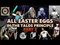 The Talos Principle All Easter Eggs And Secrets | Part 2