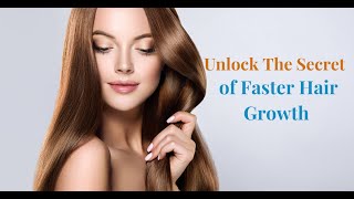 Unlock the Secret to Faster Hair Growth