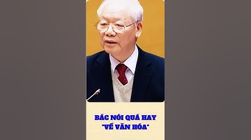 Bác nói quá hay #hoctuloibac #nguyenphutrong #tbtnguyenphutrong #vănhóa #quốchội #shorts
