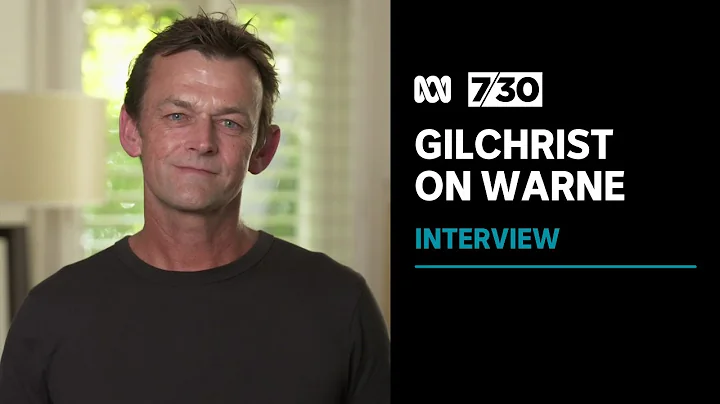 Adam Gilchrist pays tribute to long-time friend Sh...
