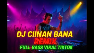 Download lagu DJ CIINAN BANA REMIX FULL BASS VIRAL TIKTOK TERBARU  #djviral  #RemixMinang2025 #djpadang #djminang
