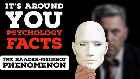 Cognitive Biases:  The Baader-Meinhof Phenomenon | Psychology Today | Psychological Secrets