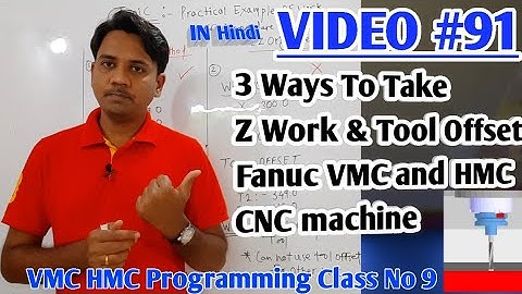3 Ways to calculate Z work offset and Tool Offset in CNC HMC VMC MACHINE