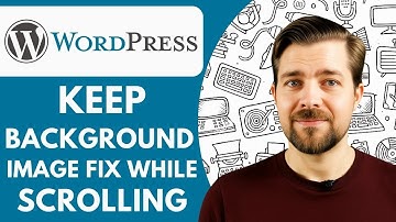 How to Keep Background Image Fix While Scrolling in Wordpress 2025 (Guide)