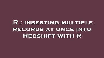R : inserting multiple records at once into Redshift with R