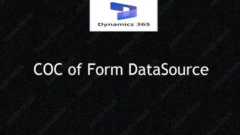 How to Create CoC of Form Data Source in D365 F&O | X++ Step-by-Step Tutorial
