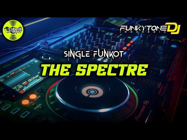 Funkot - THE SPECTRE #Funkytonestyle class=