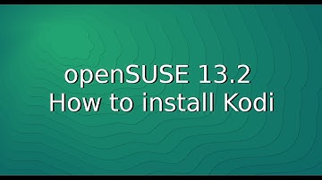 openSUSE 13.2 - How to install Kodi