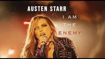 Austen Starr - "I Am The Enemy" - Official Music Video