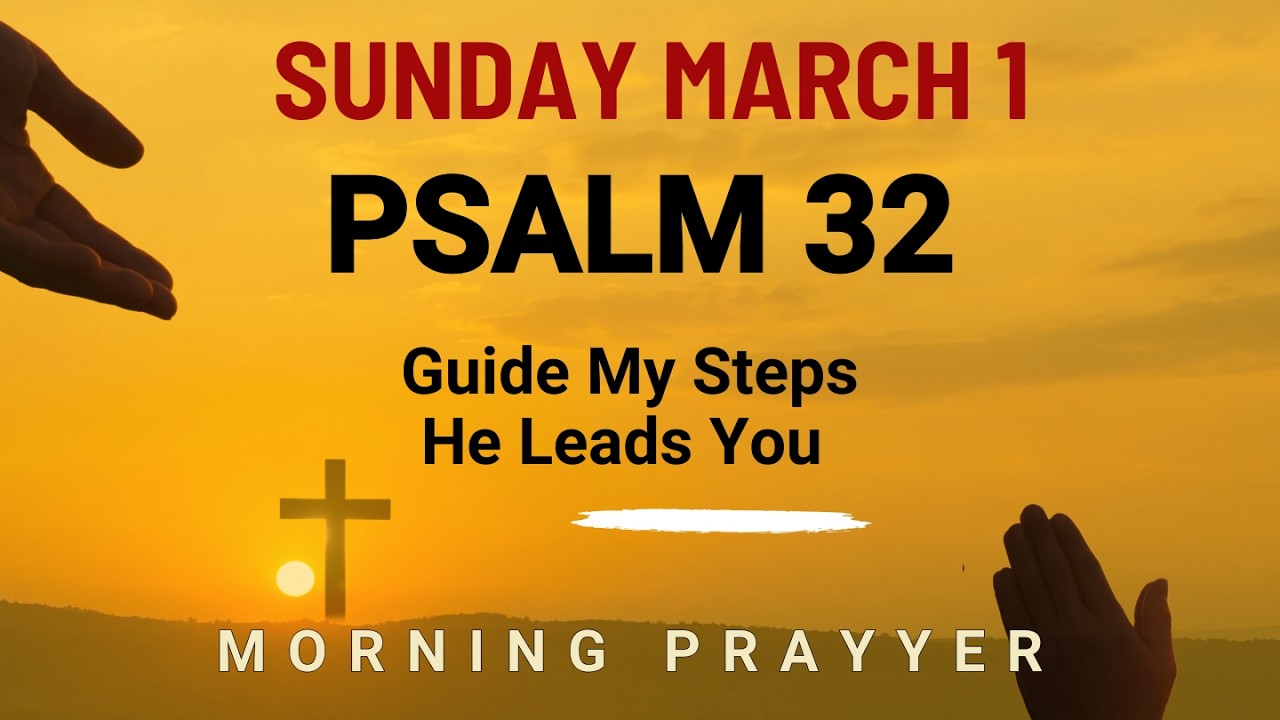 March 1 Before I start work Lord guide my steps today Powerful Prayer morning prayer Psalm 32