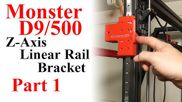 Monster D9/500 Z-Axis Linear Rail Bracket Pt. 1