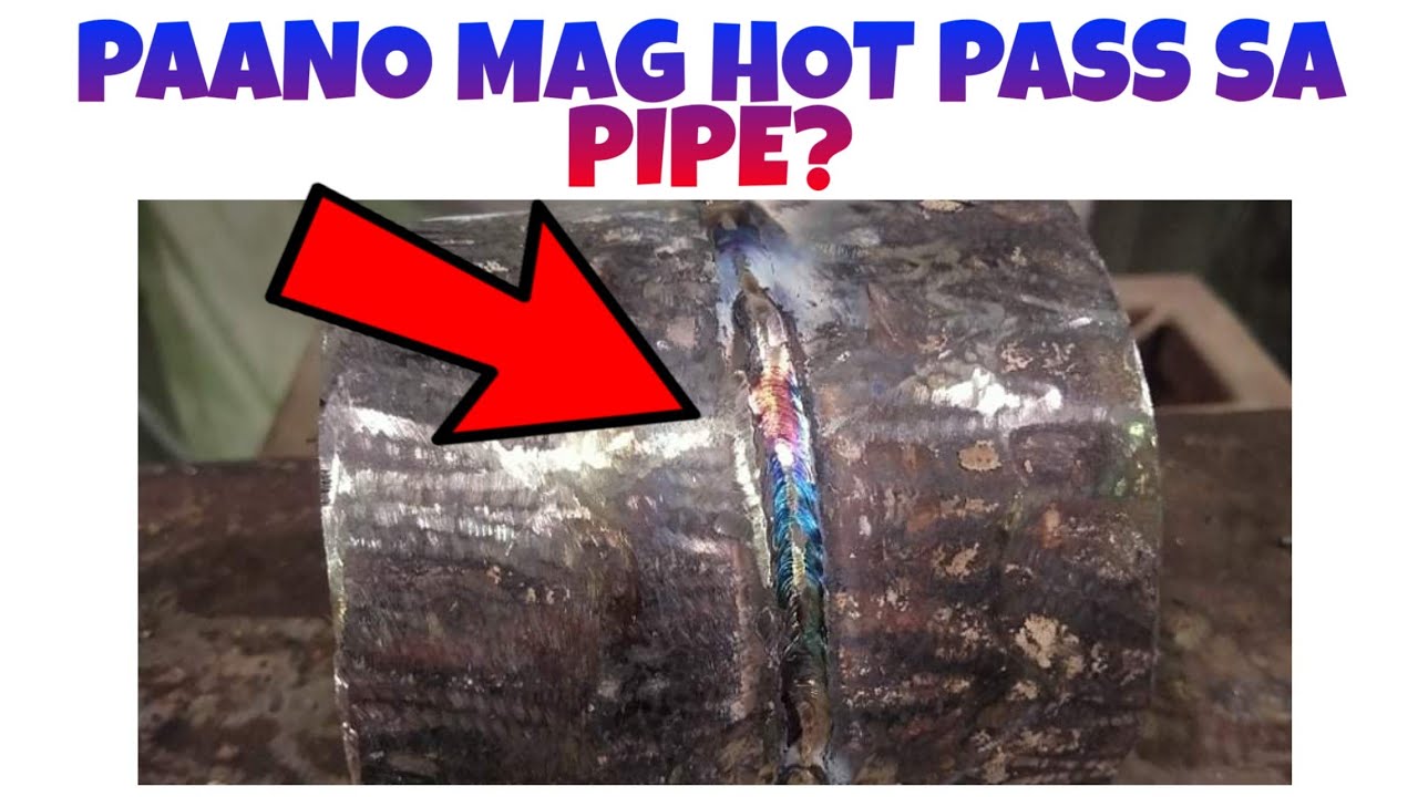 Paanu mag Hot Pass sa Pipe Gamit ang Stainless Stick Welding Rod